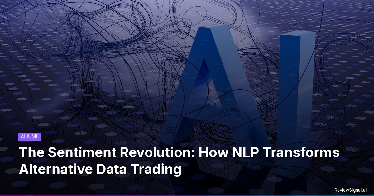 The Sentiment Revolution: How NLP Transforms Alternative Data Trading