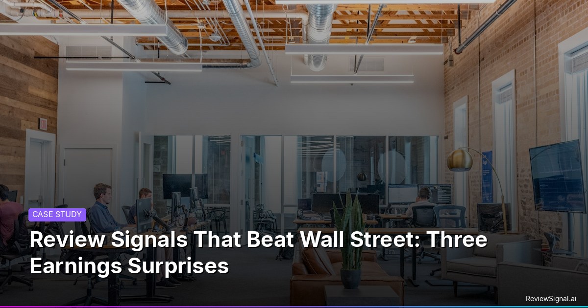 Review Signals That Beat Wall Street: Three Earnings Surprises