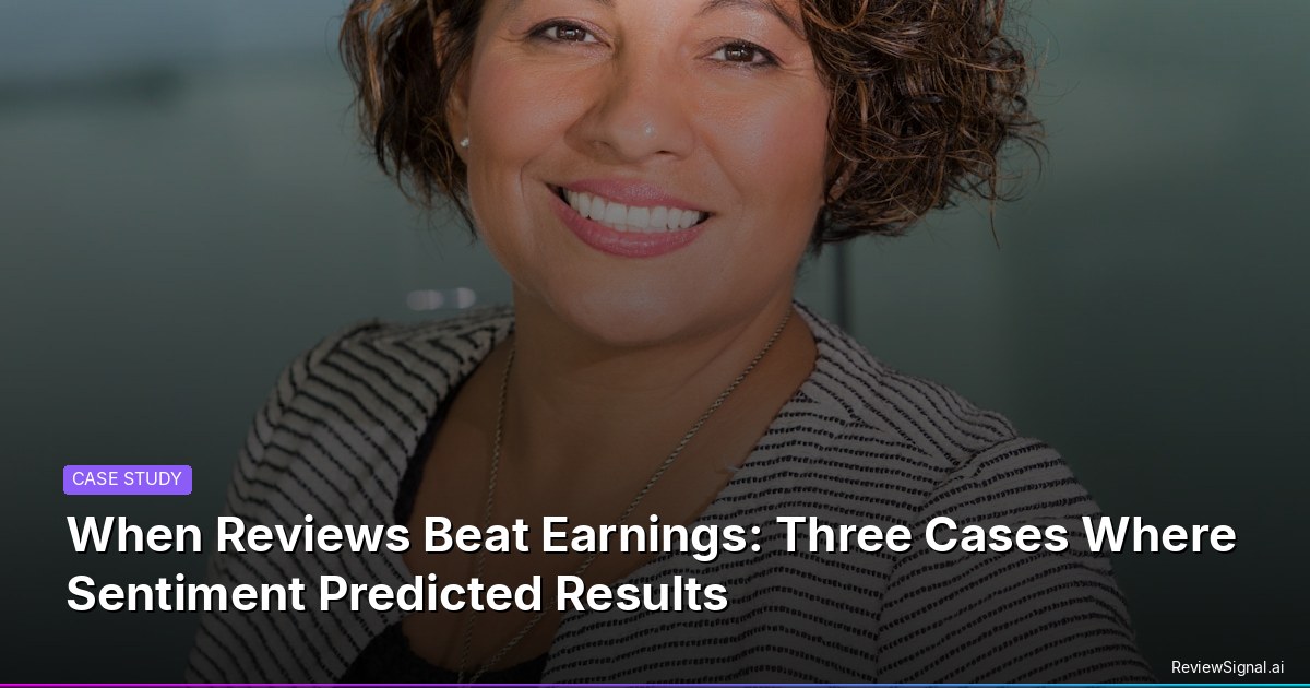 When Reviews Beat Earnings: Three Cases Where Sentiment Predicted Results